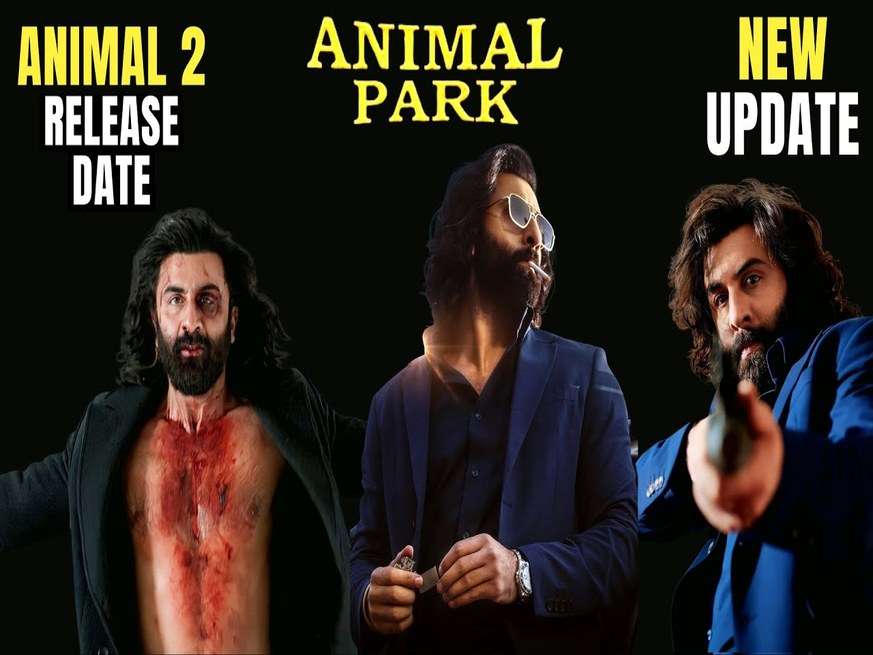 Ranbir Kapoor की Animal Park को लेकर मिल गया सबसे झन्नाटेदार अपडेट, संदीप रेड्डी वांगा ने लीक आर दी बड़ी जानकारी 